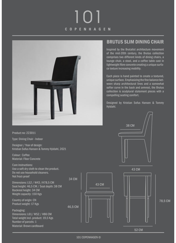 101 COPENHAGEN Πολυθρόνα Καρέκλα Brutus Slim Dining Chair Καφέ Fiber Concrete H75,8 cm x W43 cm x L 52 cm 101 COPENHAGEN